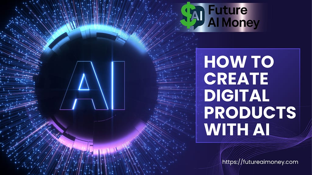 Illustration showing how to create digital products using artificial intelligence, with a futuristic AI symbol and digital data background.